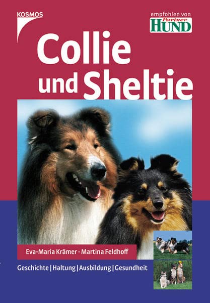 Collie und Sheltie: Geschichte. Haltung. Ausbildung. Gesundheit. Pets