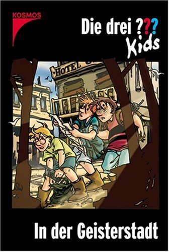 Die drei ??? Kids: Die drei Fragezeichen-Kids, Bd.15: In der Geisterstadt Novels & Short Stories