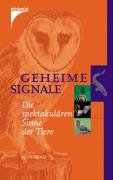 Geheime Signale. Die spektakulären Sinne der Tiere Natural Sciences