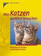 Was Katzen wirklich brauchen. Wege zum harmonischen Zusammenleben Books