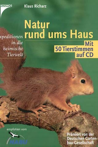 Natur rund ums Haus. Expedition in die heimische Tierwelt. Mit 50 Tierstimmen Pets