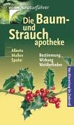 Die Baum- und Strauchapotheke: Von Ahornsirup bis Zedernöl Leisure, Home & Garden