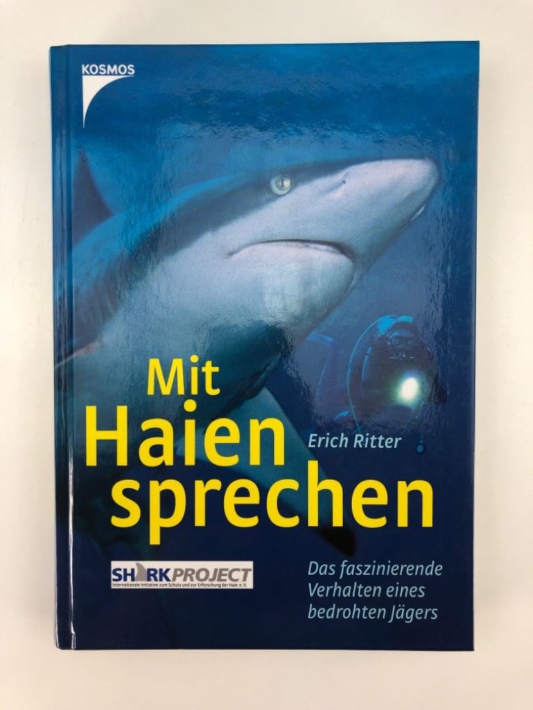 Mit Haien sprechen: Das faszinierende Verhalten eines verkannten Jägers Natural Sciences