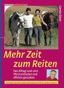 Mehr Zeit zum Reiten. Den Alltag rund ums Pferd entlasten und effektiv gestalten Business, Finance & Career