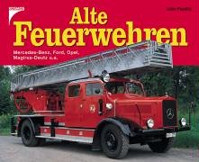 Alte Feuerwehren: Mercedes-Benz, Ford, Opel, Magirus-Deutz u.a. Business & Technology