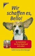 Wir schaffen es, Bello!. So motivieren Sie Ihren Hund und sich selbst Books