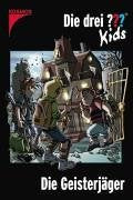 Die drei Fragezeichen-Kids, Bd.21, Die Geisterjäger Novels & Short Stories