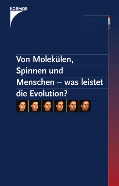 Von Molekülen, Spinnen und Menschen - was leistet die Evolution? Natural Sciences