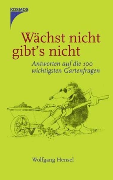 Wächst nicht gibt's nicht. Antworten auf die 100 wichtigsten Gartenfragen Garden & Plants