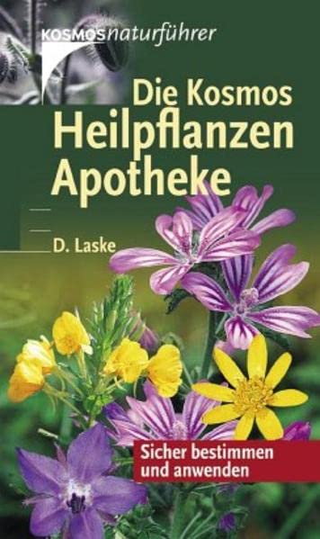Die Kosmos Heilpflanzen-Apotheke: Sicher bestimmen und anwenden Leisure, Home & Garden