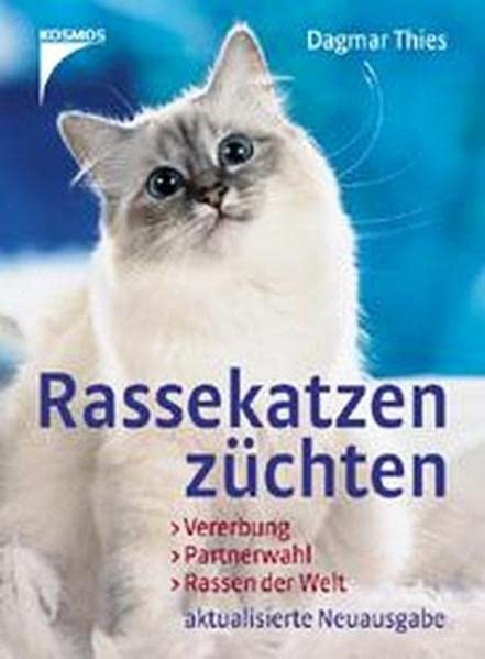 Rassekatzen züchten: Vererbung, Partnerwahl, Rassen der Welt Pets