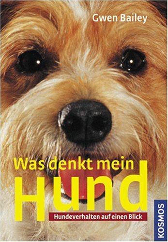 Was denkt mein Hund?: Hundeverhalten auf einen Blick Pets
