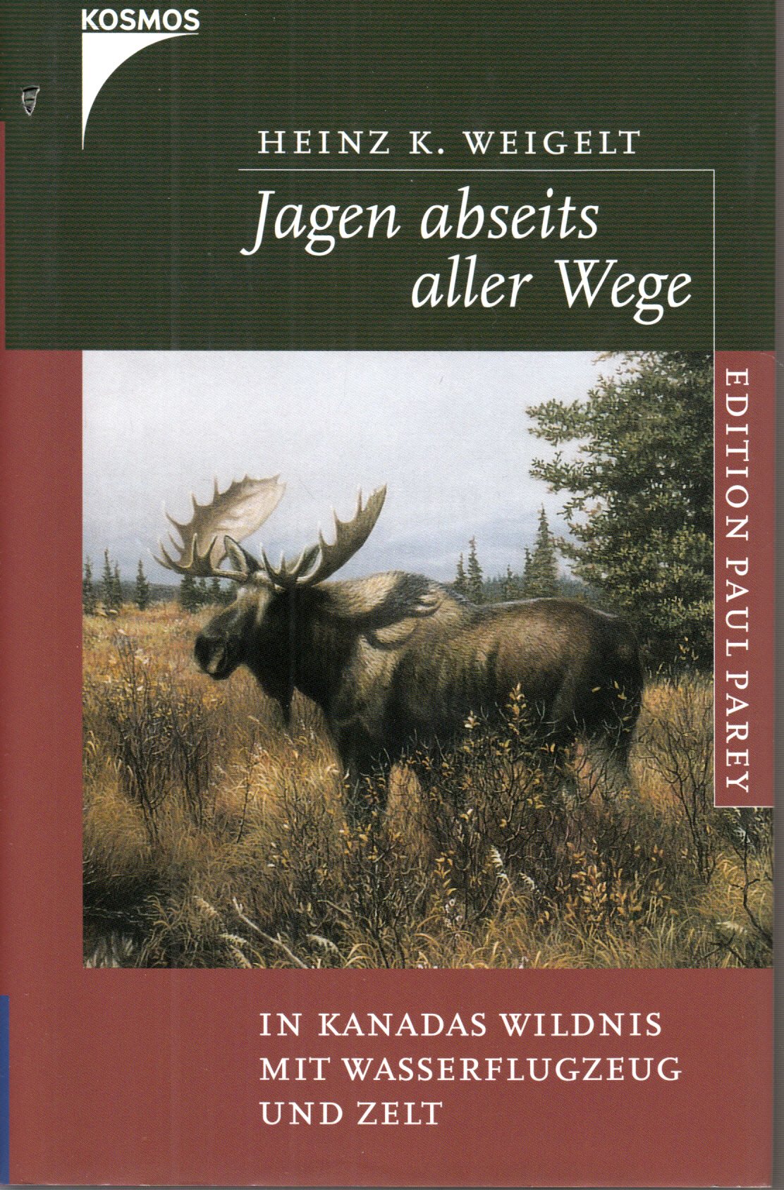Jagen abseits aller Wege: In Kanadas Wildnis mit Wasserflugzeug und Zeit (Edition Paul Parey) Leisure & Fun