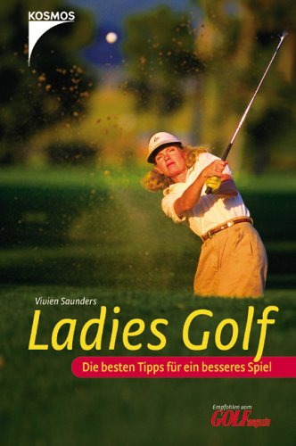 Ladies Golf: Die besten Tipps für ein besseres Spiel Leisure & Fun