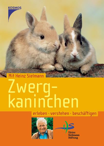Zwergkaninchen: Erleben, verstehen, beschäftigen (Mit Heinz Sielmann Heimtiere erleben) Pets