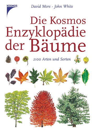 Die Kosmos Enzyklopädie der Bäume: 2100 Arten und Sorten Leisure, Home & Garden