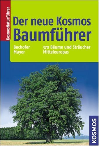 Product Image: Der neue Kosmos Baumführer. 370 Bäume und Sträucher Mitteleuropas
