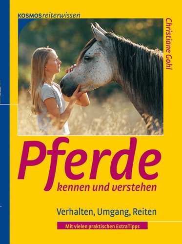 Pferde kennen und verstehen: Verhalten, Umgang, Reiten Pets
