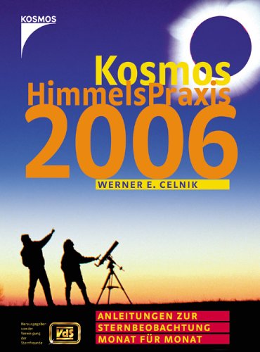 Kosmos Himmelspraxis 2006: Anleitungen zur Sternbeobachtung Monat für Monat Books