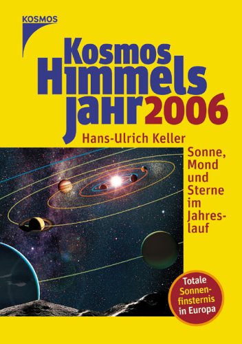 Kosmos Himmelsjahr 2006: Sonne, Mond und Sterne im Jahreslauf Books