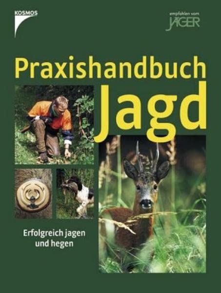 Praxishandbuch Jagd: Erfolgreich jagen und hegen Leisure & Fun