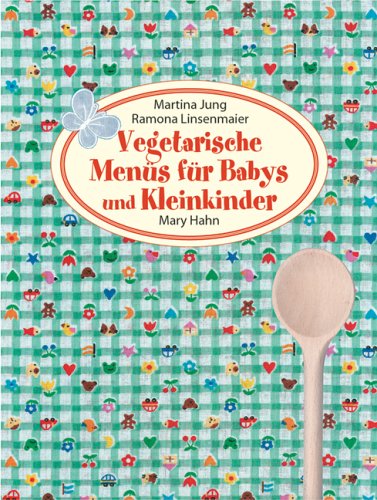 Vegetarische Menüs für Babys und Kleinkinder Health, Nutrition & Fitness