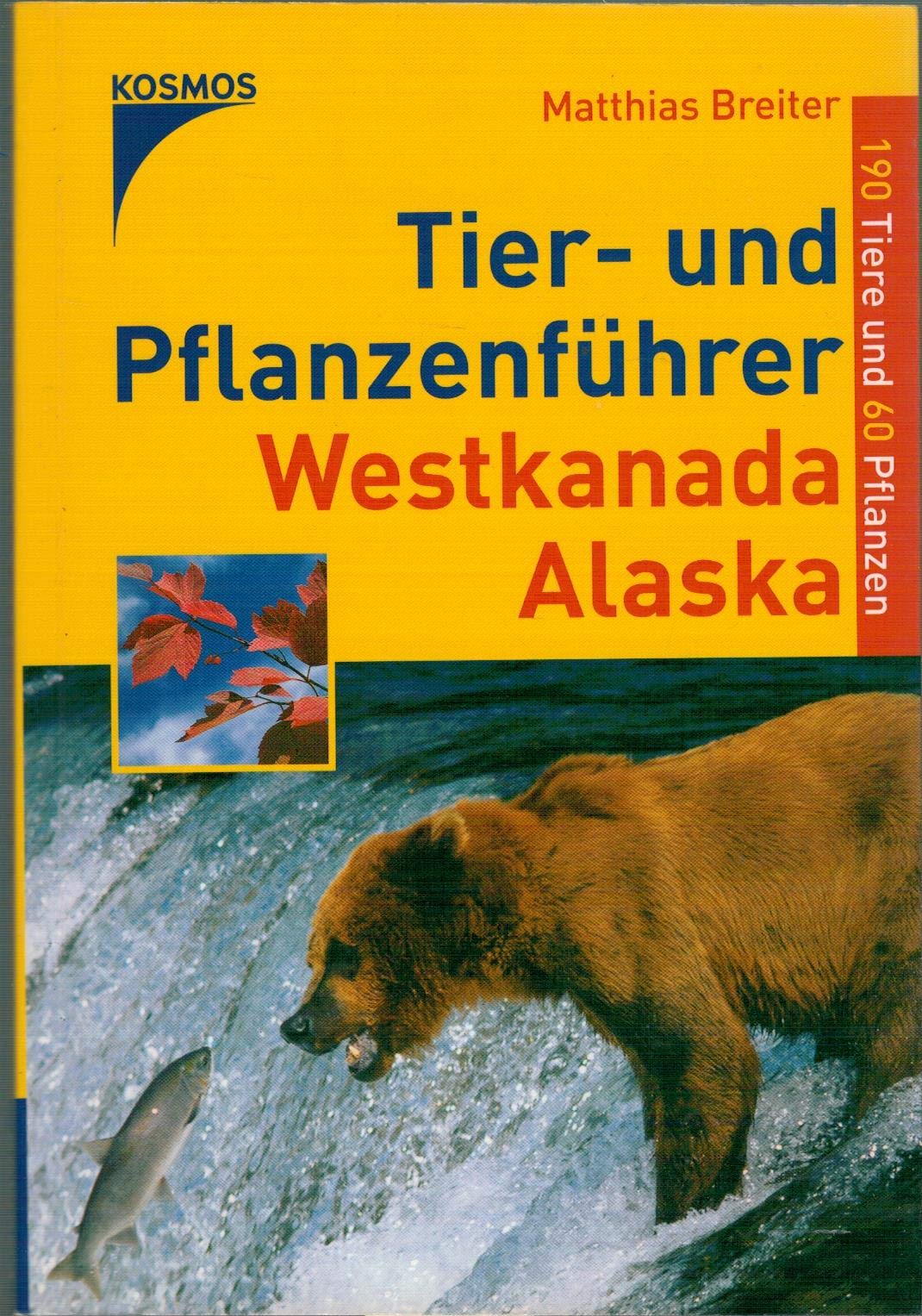 Tier- und Pflanzenführer Westkanada /Alaska: 190 Tiere und 60 Pflanzen Books