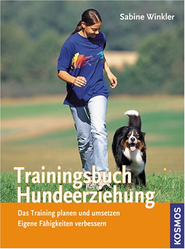 Trainingsbuch Hundeerziehung: Das Training planen und umsetzen, Alle Übungen Schritt für Schritt Pets