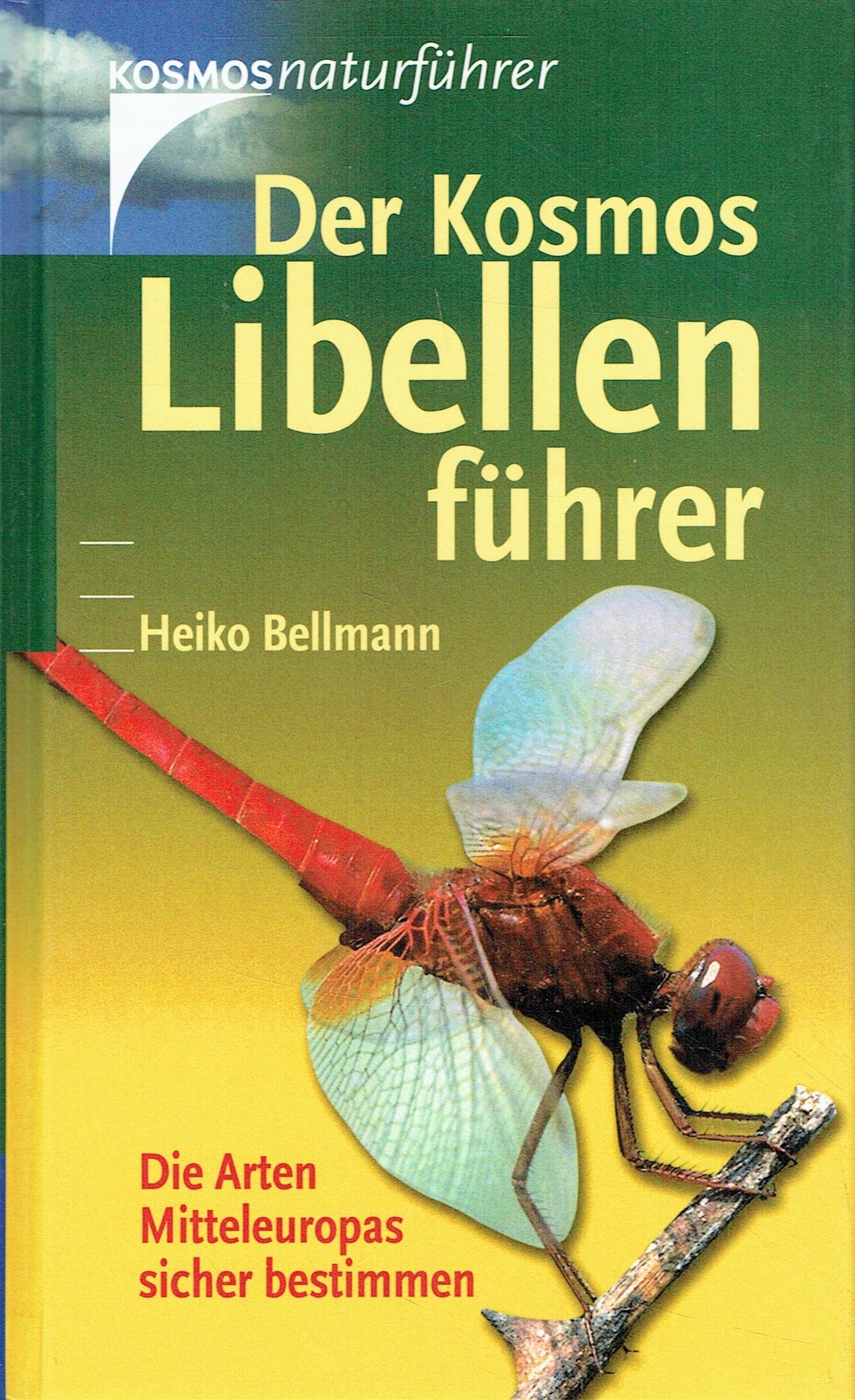 Der Kosmos Libellenführer: Die Arten Mitteleuropas sicher bestimmen Natural Sciences