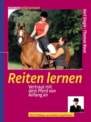 Reiten lernen: Vertraut mit dem Pferd von Anfang an Pets