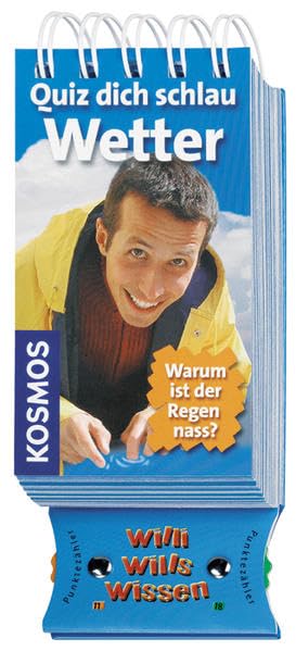 Quiz dich schlau - Wetter: Warum ist der Regen nass? (Willi wills wissen) Non-fiction