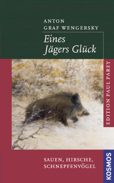 Eines Jägers Glück: Sauen, Hirsche, Schnepfenvögel (Edition Paul Parey) Lifestyle