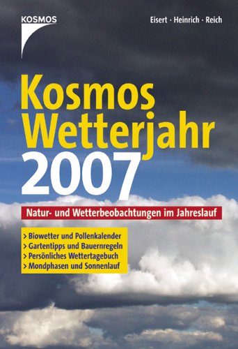 Kosmos Wetterjahr 2007. Natur- und Wetterbeobachtungen im Jahreslauf Books