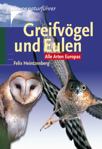 Greifvögel und Eulen: Alle Arten Europas (Kosmos-Naturführer) Leisure, Home & Garden