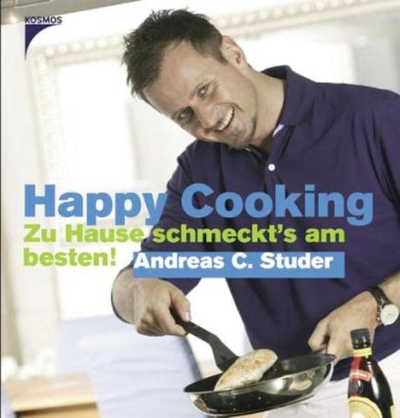 Happy Cooking: Zu Hause schmeckt's am besten Leisure, Home & Garden