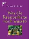 Was die Kräuterhexe noch wusste Garden & Plants