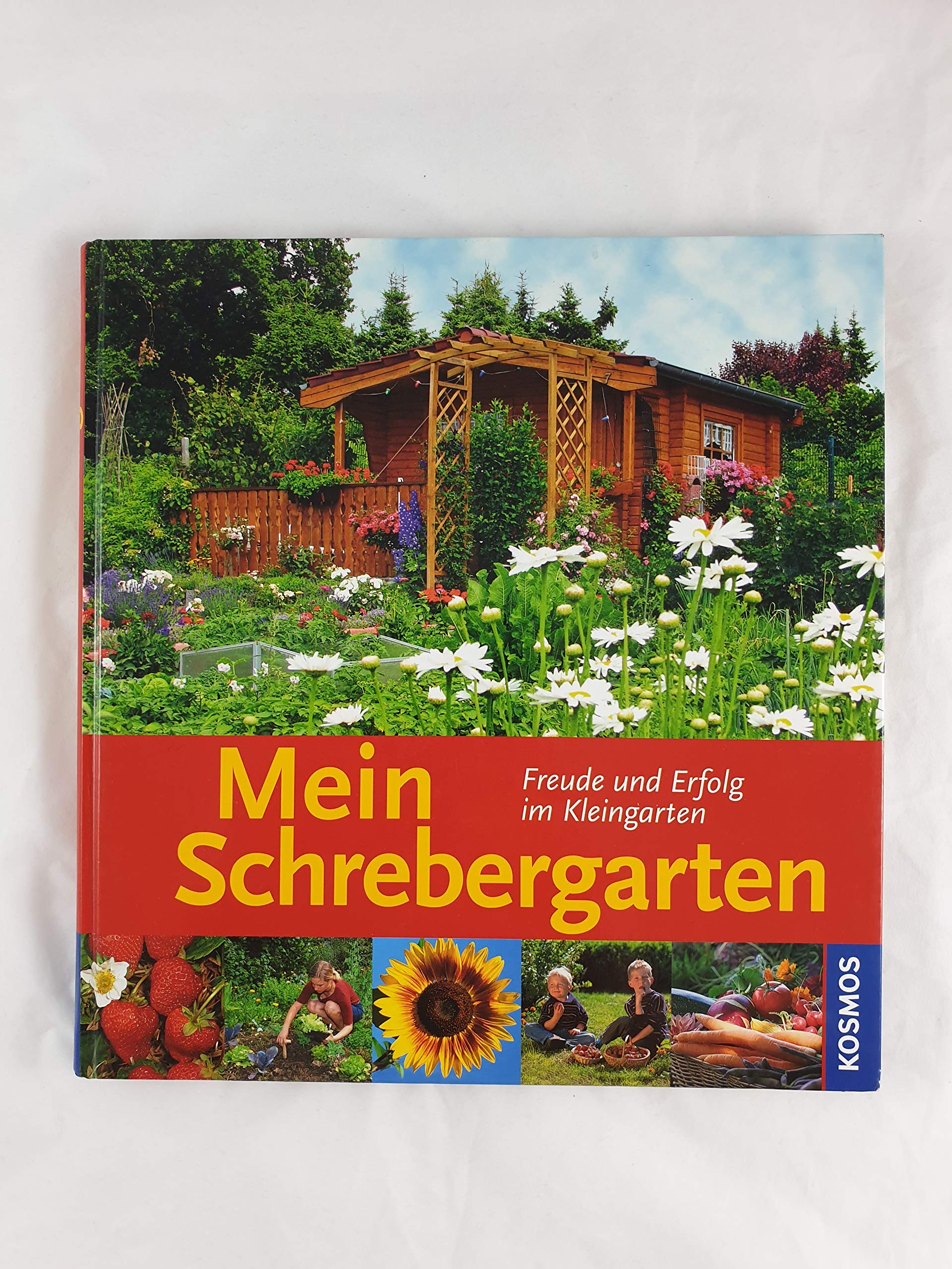 Mein Schrebergarten: Freude und Erfolg im Kleingarten Garden & Plants