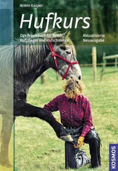 Hufkurs: Das Praxisbuch für Reiter, Hufpfleger und Hufschmiede Pets