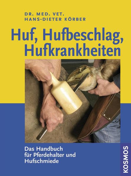 Huf, Hufbeschlag, Hufkrankheiten: Das Handbuch für Pferdehalter und Hufschmiede Pets