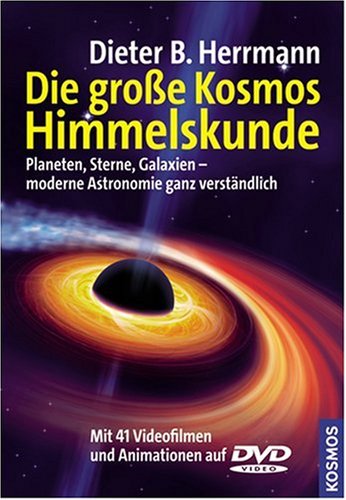 Die große Kosmos Himmelskunde: Planeten, Sterne, Galaxien - moderne Astronomie ganz verständlich Books