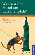 Was liest der Hund am Laternenpfahl?: 140 Fragen und Antworten rund um den Hund Pets