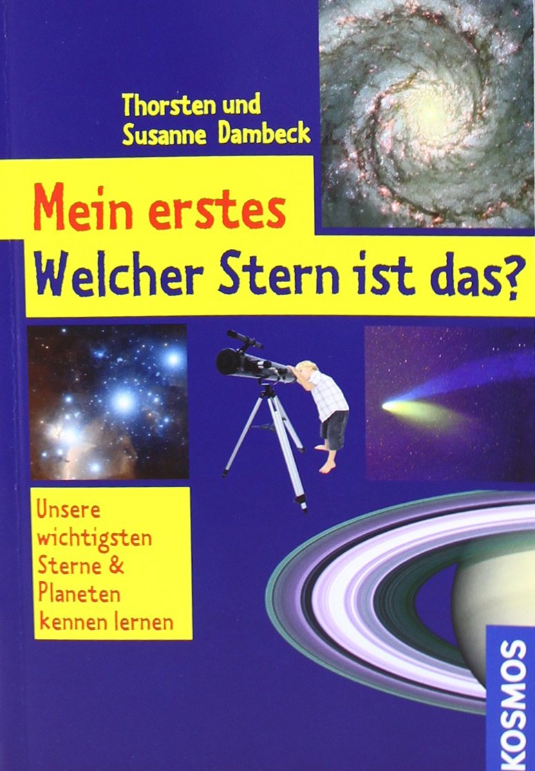 Mein erstes Welcher Stern ist das?: Unsere wichtigsten Sterne & Planeten kennen lernen Natural Sciences