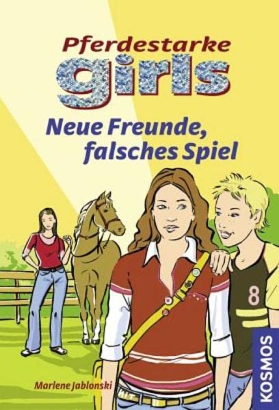 Pferdestarke Girls, 8, Neue Freunde, falsches Spiel Novels & Short Stories