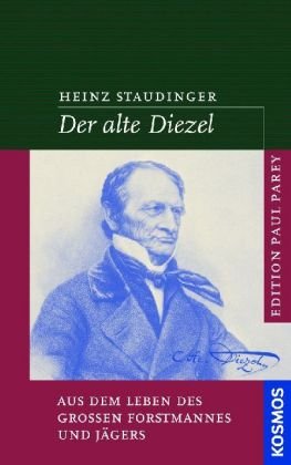 Der alte Diezel: Erzählungen aus dem Leben des großen Forstmannes und Jägers Leisure & Fun