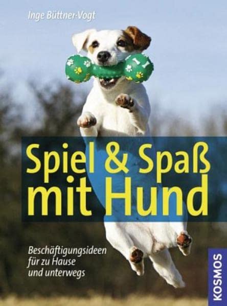Spiel & Spaß mit Hund: Beschäftigungsideen für zu Hause und unterwegs Pets