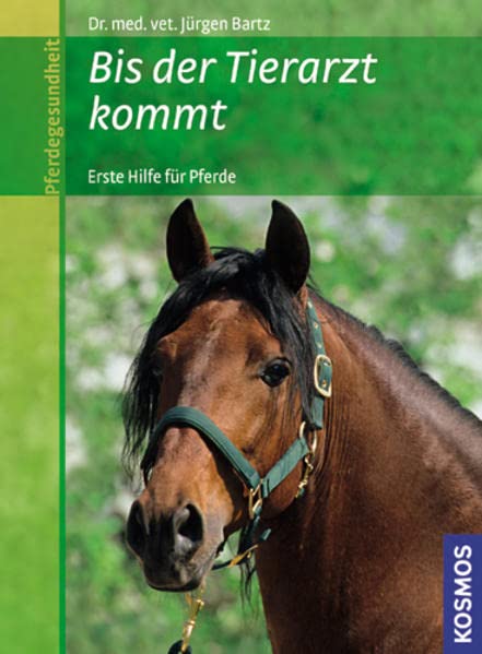 Bis der Tierarzt kommt: Erste Hilfe für Pferde Medicine