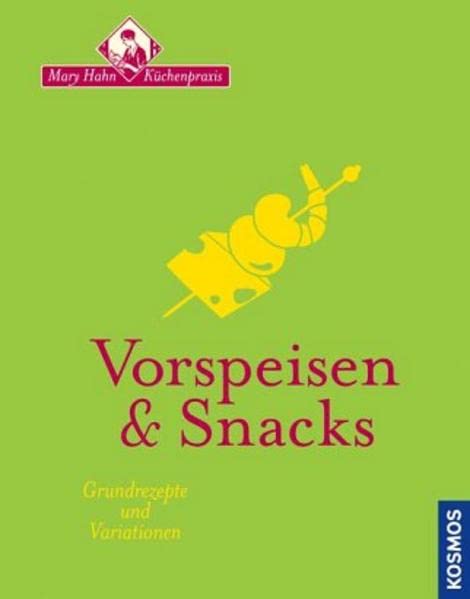 Vorspeisen & Snacks: Mary Hahn Küchenpraxis Leisure, Home & Garden
