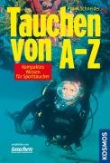 Tauchen von A - Z: Kompaktes Wissen für Sporttaucher Learning & Reference