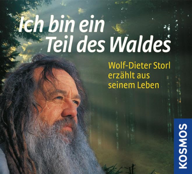 Ich bin ein Teil des Waldes - Das Hörbuch: Wolf-Dieter Storl erzählt aus seinem Leben: Wolf-Dieter Storl erzählt sein Leben Leisure, Home & Garden