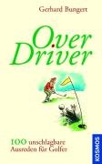 Over Driver: 100 unschlagbare Ausreden für Golfer Leisure & Fun